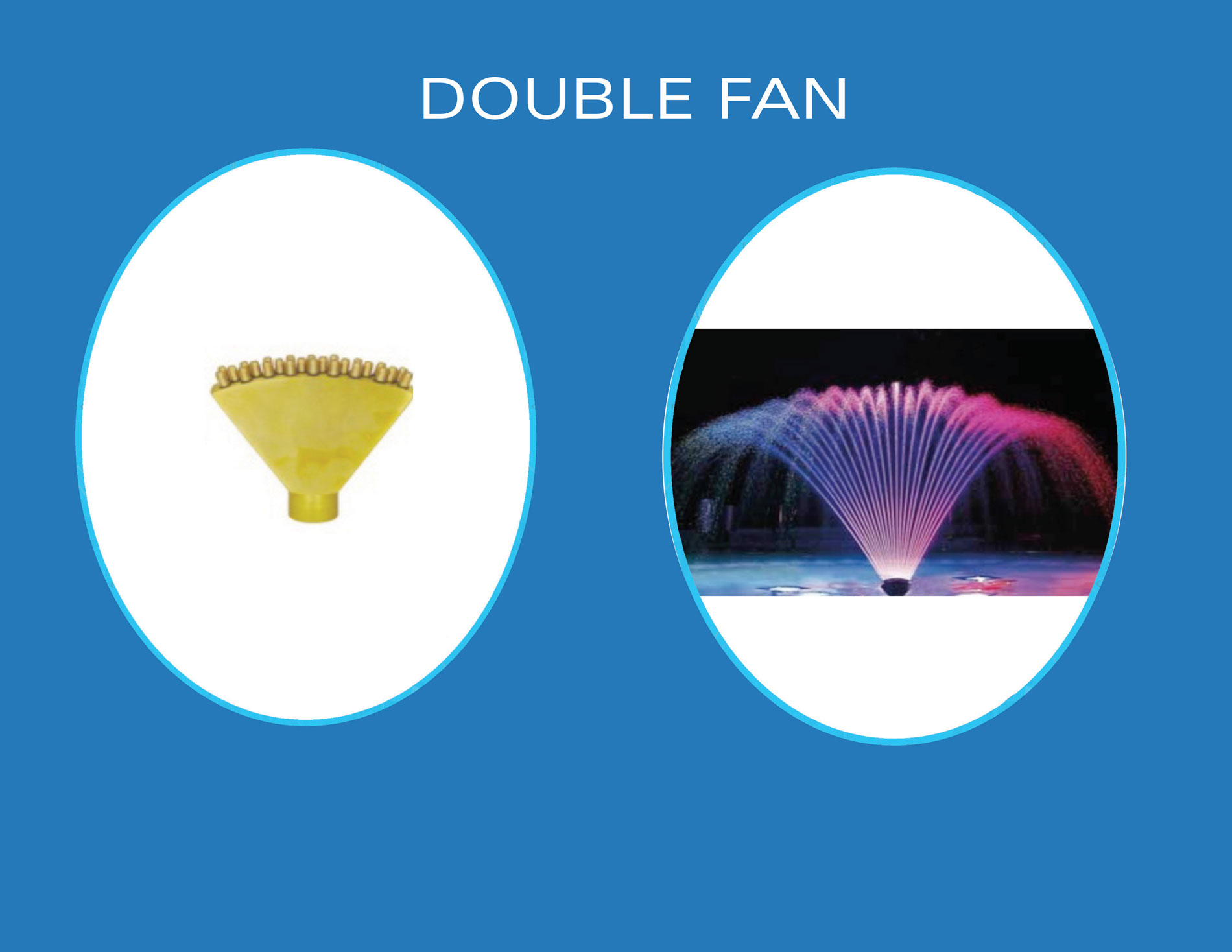 Boquilla Double Fan de abanico doble para fuente bailarina